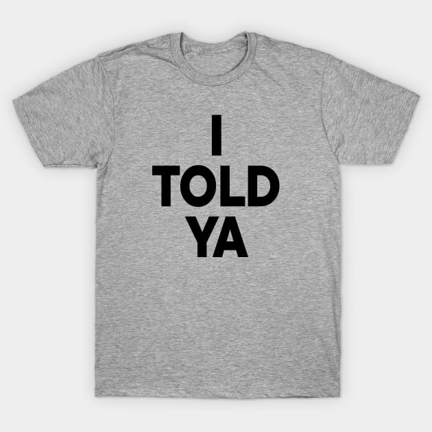 Zendaya I Told Ya T-Shirt by GuuuExperience